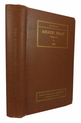 Item #82717 Asiatic Pilot. Volume II. The Japanese Archipelago. United States. Hydrographic Office