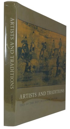 Item #82749 Artists and Traditions: Uses of the Past in Chinese Culture. Christian F. Murck