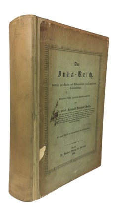 Item #82816 Das Inka-Reich. Beitrage zur Staats- und Sittengeschichte des kaiserthums...