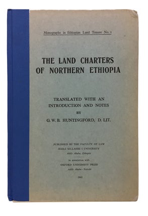 Item #83098 The Land Charters of Northern Ethiopia. George Wynn Brereton Huntingford