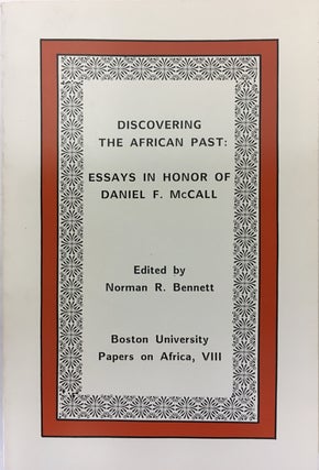 Item #83142 Discovering the African Past: Essays in Honor of Daniel F. McCall. Norman R. Bennett