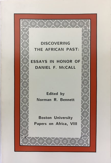 Item #83142 Discovering the African Past: Essays in Honor of Daniel F. McCall. Norman R. Bennett.