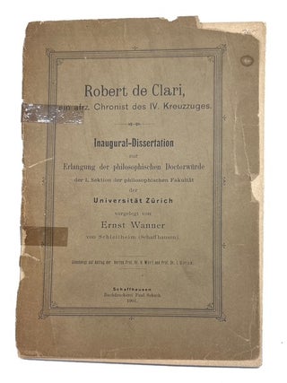 Item #83211 Robert de Clari, ein atrz. Chronist des IV. Kreuzzuges. Ernst Wanner