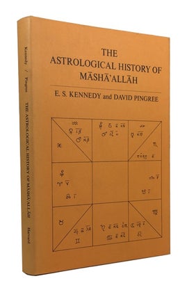 Item #83385 The Astrological History of Masha'allah. E. S. Kennedy, David Pingree