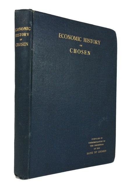 Item #83452 The Economic History of Chosen. T. Hoshina, compiler.