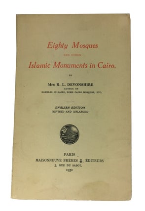 Item #83470 Eighty Mosques and Other Islamic Monuments in Cairo. Devonshire, Mrs. R. L
