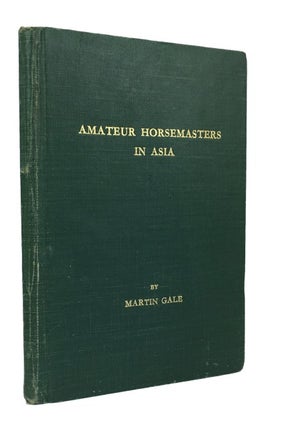Item #83565 Amateur Horsemasters in Asia. Martin Gale