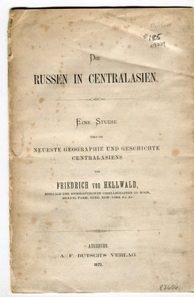 Item #83606 Die Russien in Centralasien: Eine Studie Uber die Neueste Geographie und Geschichte...