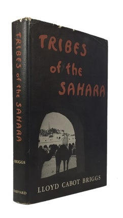 Item #83927 Tribes of the Sahara. Lloyd Cabot Briggs