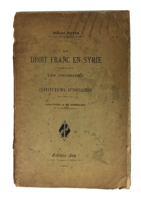 Item #83955 Le Droit Franc en Syrie pendant les Croisades: Institutions Judiciaires. Dimitri Hayek.