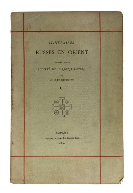 Item #83992 Itineraires Russes en Orient. [cover title]. Mme. B. de Khitrowo, Sofiia Petrovna Khitrovo.