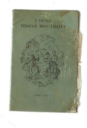 Item #84045 The Journal of a Voyage through the More Unfrequented Regions of Mons Libanus...
