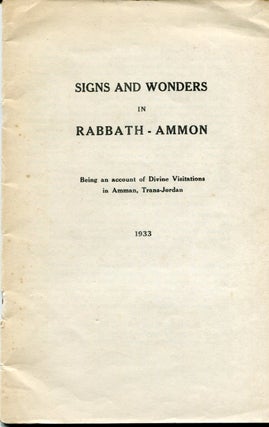 Item #84145 Signs and Wonders in Rabbath-Ammon: Being an Account of Divine Visitations in Amman,...