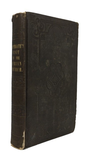 Item #84246 Narrative of a Visit to the Syrian [Jacobite] Church of Mesopotamia; with Statements and Reflections upon the Present State of Christianity in Turkey, and the Character and Prospects of the Eastern Churches. Horatio Southgate, bp.