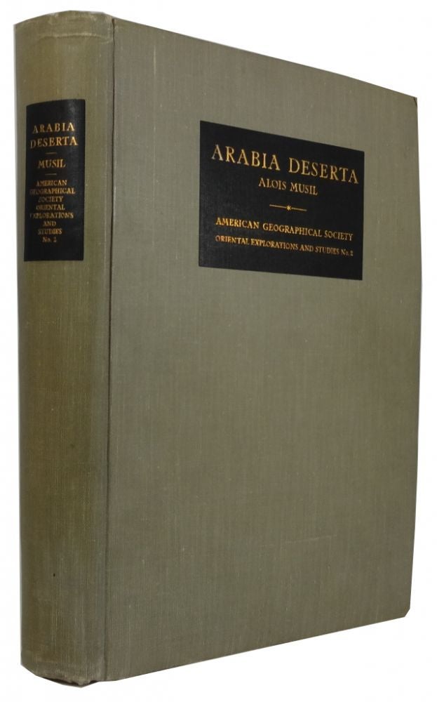 Item #84270 Arabia Deserta: A Topographical Itinerary. [1st ed. dated 1927]. Alois Musil.