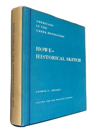 Item #84280 Samuel G. Howe: An Historical Sketch of the Greek Revolution. Part I -- Books I-IV....