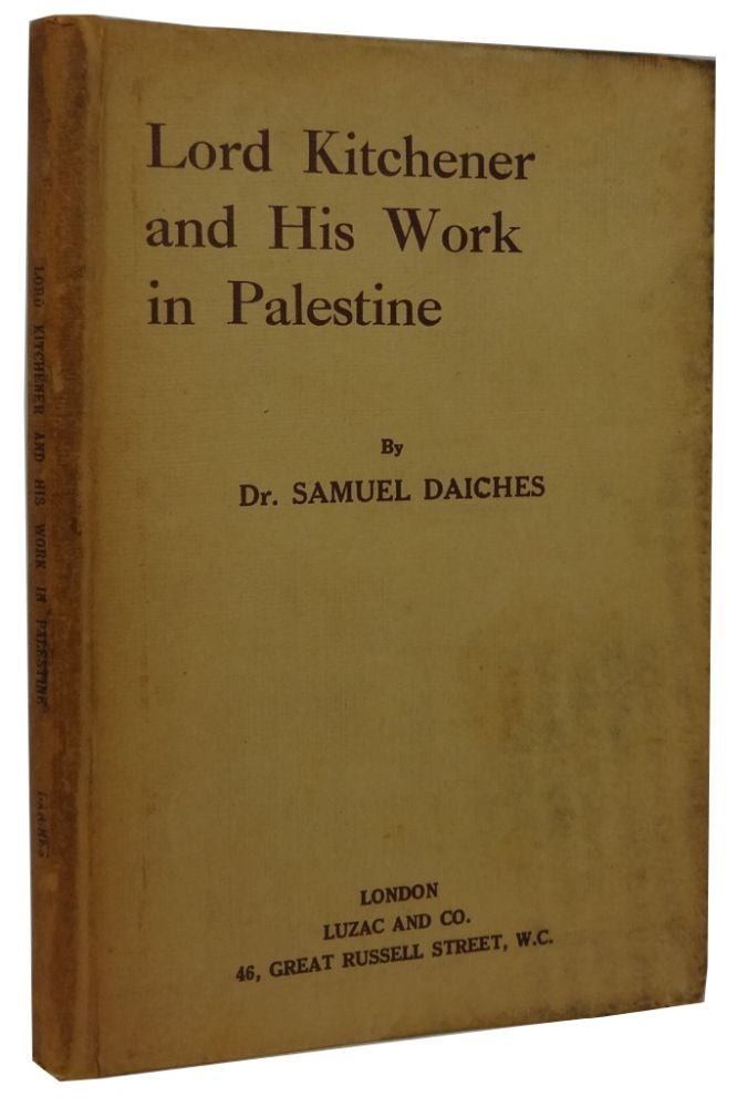 Item #84405 Lord Kitchener and His Work in Palestine. Samuel Daiches.