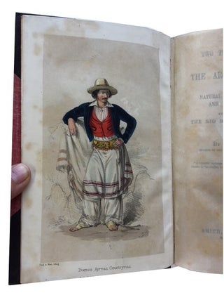 Two Thousand Miles Ride through the Argentine Provinces: Being an Account of the Natural Products of the Country, and Habits of the People; with a Historical Retrospect of the Rio de La Plata, Monte Video, and Corrientes