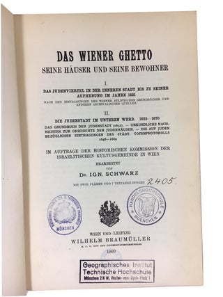 Das Wiener Ghetto: Seine Hauser und Seine Bewohner ... Im Auftrage der historischen Kommission der Israelitschen Kultusgemeinde in Wien