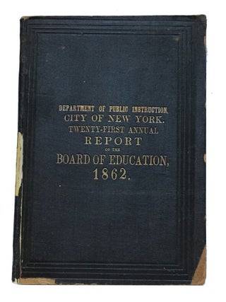 Item #85073 Twenty-First Annual report of the Board of Education, of the City and County of New...