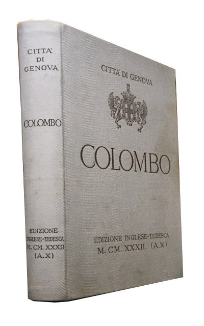 Item #85104 Christopher Colvmbvs; Documents and Proofs of His Genoese Origin. Genoa . Commissione Colombiana, Italy.