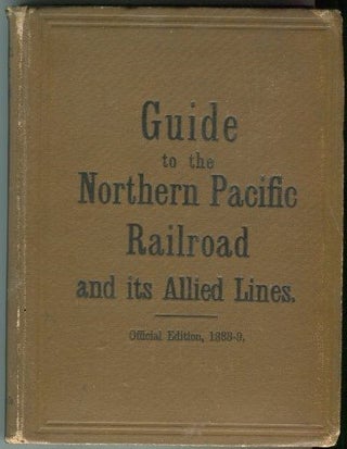 Item #85158 The Great Northwest; A Guide-book and Itinerary for the use of Tourists and Travelers...