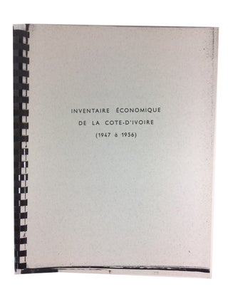 Item #85223 Inventaire Economique de la Cote-d'Ivoire (1947 a 1956). Ivory Coast . Service de la...