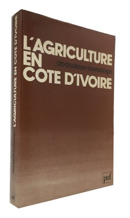 Item #85254 L'Agriculture en Cote d'Ivoire. Abdoulaye Sawadogo