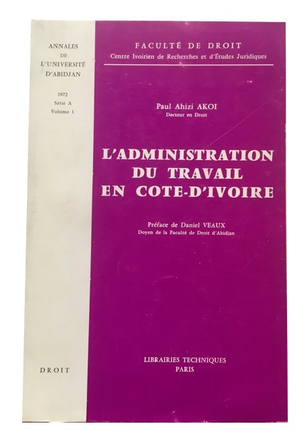 Item #85255 L'Administration du Travail en Cote-d'Ivoire. Paul Akoi Ahizi.
