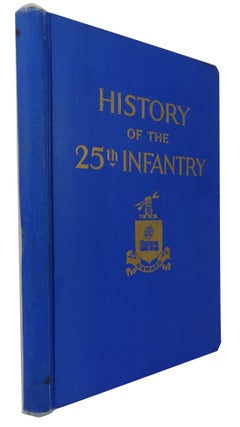 Item #85274 History of the Twenty-Fifth Regiment, United States Infantry, 1869-1926. John H....