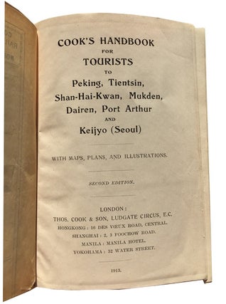 Cook's Handbook for Tourists to Peking, Tientsin, Shan-Hai-Kwan, Mukden, Dairen, Port Arthur, and Keijyo (Seoul)