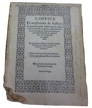 Item #85707 LOffice et Aucthoritie de Iustices de Peace, in part Collect per le Treseuerende,...