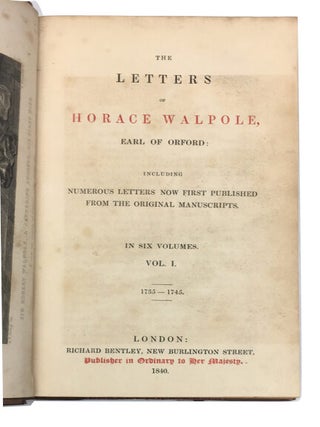 The Letters of Horace Walpole, Earl of Orford: Including Numerous Letters Now First Published from the Original Manuscripts