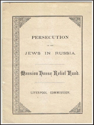 Item #85723 Persecution of the Jews in Russia. Mission House Relief Fund. Liverpool Commission