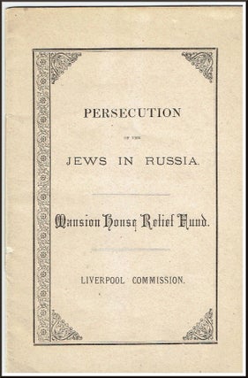 Item #85723 Persecution of the Jews in Russia. Mission House Relief Fund. Liverpool Commission