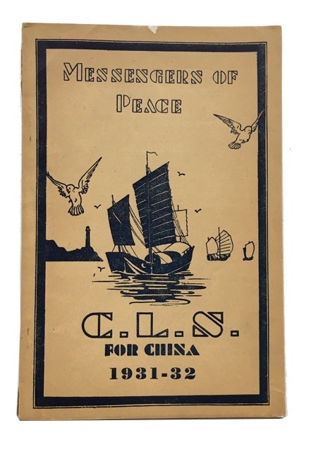 Item #85788 Messengers of Peace 1931-32: The Forty-Fifth Annual Report ... for the Year Ending September 30, 1932. Christian Literature Society for China.