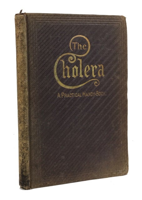 Item #85899 Epidemic Cholera: Its Mission and Mystery, Haunts and Havocs, Pathology and Treatment. With Remarks on the Question of Contagion, the Influence of Fear, and Hurried and Delayed Interments. By a Former Surgeon in the Service of the Honorable East India Company. John Macpherson, often attributed to.