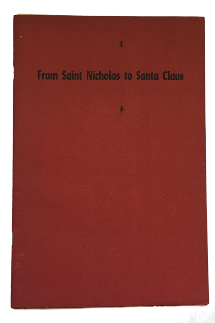 Item #86022 From Saint Nicholas to Santa Claus, with Best Wishes for a Very Merry Christmas and a Happy New Year. E. Willis Jones.