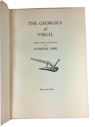 The Georgics of Virgil. English Version and Woodcuts by Elfriede Abbe