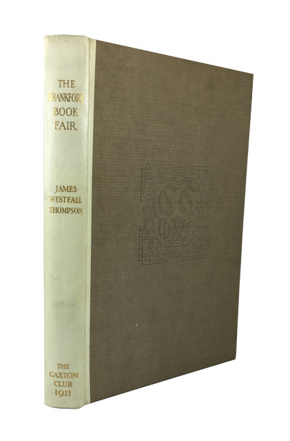 Item #86036 The Frankfort Book Fair: The Francofordiense Emporium of Henri Estienne. Edited and, James Westfall Thompson, Henri Estienne.