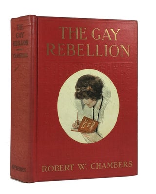 Item #86092 The Gay Rebellion. Robert W. Chambers