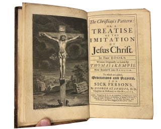 The Christian's Pattern: or, a Treatise of the Imitation of Jesus Christ. In Four Books. Written Originally in Latin by Thomas a' Kempis. Now Rendered into English. To Which Are Added Meditations and Prayers for Sick Persons. By George Stanhope, D. D. Chaplain in Ordinary to His Majesty