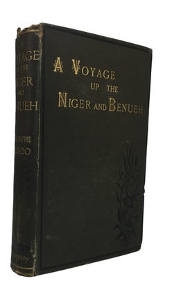 Item #86258 The Niger and the Benueh: Travels in Central Africa. Adolphe Burdo
