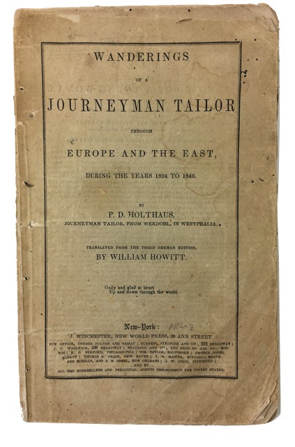 Item #86418 Wanderings of a Journeyman Tailor through Europe and the East, during the Years 1824 to 1840. Peter Diedrich Holthaus.