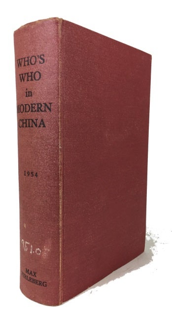 Item #86445 Who's Who in Modern China (from the Beginning of the Chinese Republic to the End of 1953). Max Perleberg.