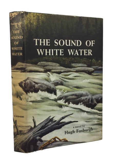 Item #86485 The Sound of White Water. Hugh Fosburgh.