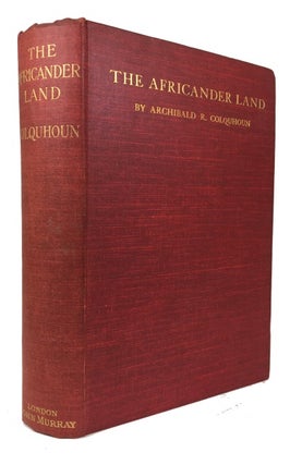 Item #86542 The Africander Land. Archibald R. Colquhoun
