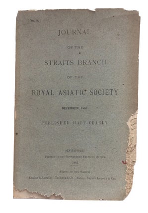 Item #86601 Journal of the Straits Branch of the Royal Asiatic Society. December, 1881. [Issue...