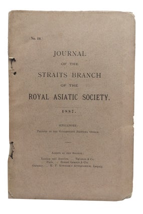 Item #86602 Journal of the Straits Branch of the Royal Asiatic Society. 1887. [Issue No. 19]....