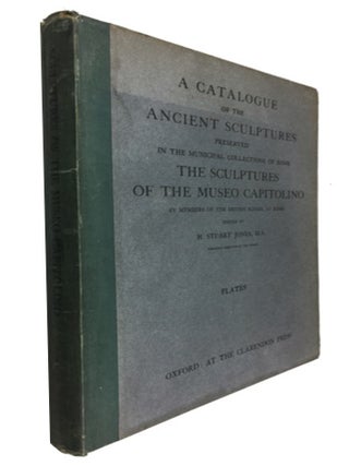 Item #86703 A Catalogue of the Ancient Sculptures Preserved in the Municipal Collections of Rome:...